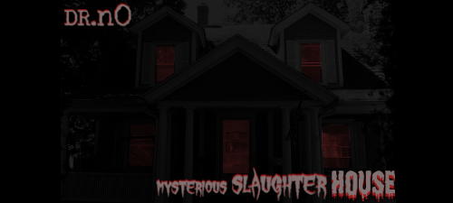 dr.N0s Mysterious Slaughter House